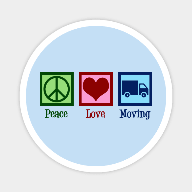 Peace Love Moving Company Magnet by epiclovedesigns